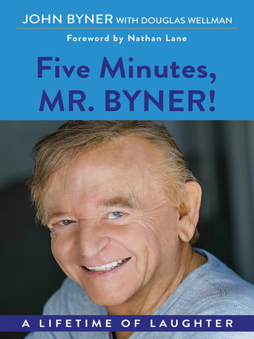 Title details for Five Minutes, Mr. Byner by John Byner - Available